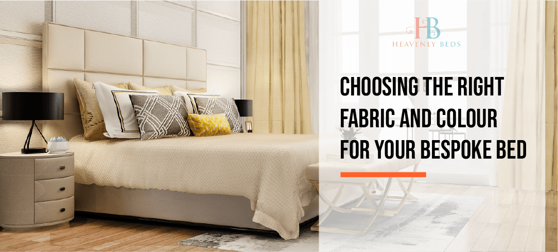 Choosing The Right Fabric & Colour For Your Bespoke Bed